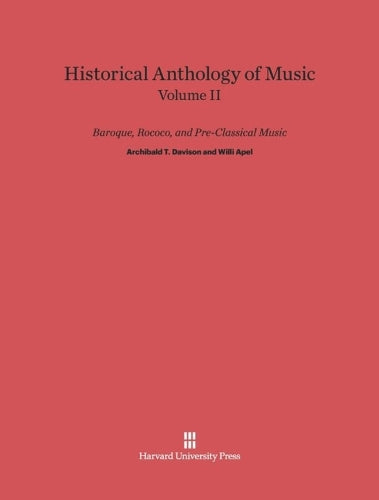 Historical Anthology of Music, Volume II: Baroque, Rococo, and Pre-Classical Music
