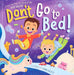 Don't Go to Bed!