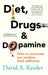 Diet, Drugs and Dopamine