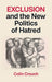 Exclusion and the New Politics of Hatred