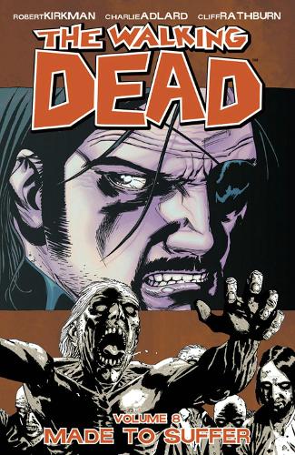 The Walking Dead Volume 8: Made To Suffer