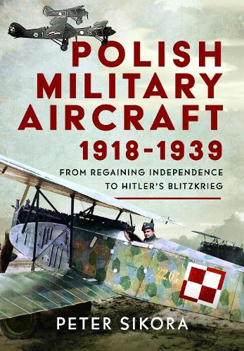 Polish Military Aircraft 1918-1939