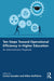 Ten Steps Toward Greater Operational Efficiency in Higher Education