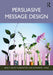 Persuasive Message Design