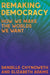 Remaking Democracy