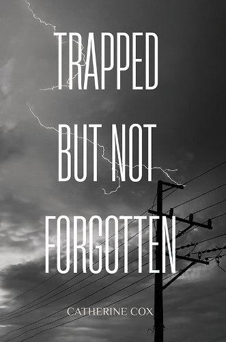 Trapped but Not Forgotten