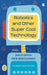 Robotics and Other Super Cool Technology