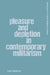 Pleasure and Depletion in Contemporary Militarism