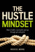 The Hustle Mindset