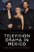 Television Drama in Mexico