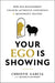 Your Ego Is Showing