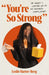 You're So Strong