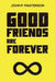Good Friends Are Forever