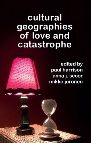 Cultural Geographies of Love and Catastrophe