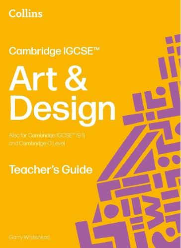 Cambridge IGCSE™ Art and Design Teacher’s Guide