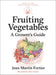 Fruiting Vegetables: A Grower's Guide: 5 (Grower's Guides from the Market Gardener, 5