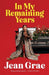 In My Remaining Years