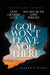 God Won't Leave You There