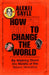 How I've Tried to Change the World