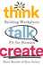 Think Talk Create