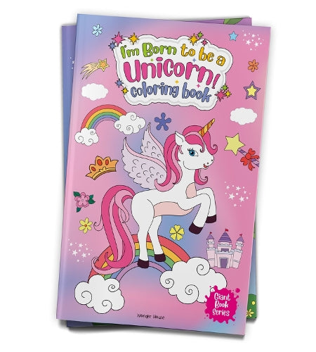 I Am Born To Be A Unicorn Coloring book: Jumbo Sized Colouring Book For Children (Giant book Series