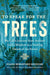 To Speak for the Trees