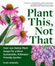 Plant This, Not That