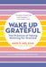 Wake Up Grateful