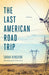 The Last American Road Trip