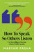 How To Speak So Others Listen