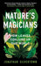 Nature's Magicians