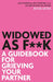 Widowed As F**K