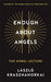 Enough About Angels