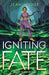 Igniting Fate
