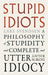 Stupid Idiots