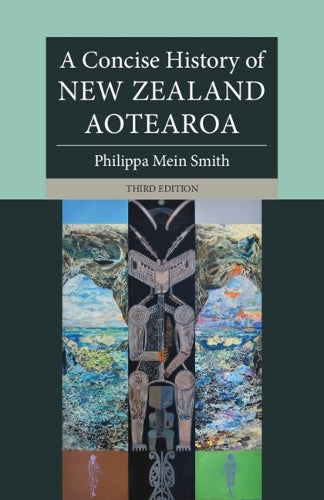 A Concise History of New Zealand Aotearoa (Cambridge Concise Histories
