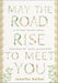 May the Road Rise to Meet You