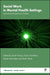 Social Work in Mental Health Settings