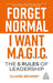 Forget Normal - I Want Magic