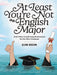 At Least You're Not an English Major