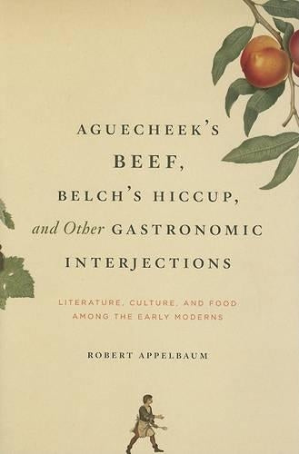 Aguecheek's Beef, Belch's Hiccup, and Other Gastronomic Interjections