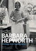 Barbara Hepworth: Writings and Conversations
