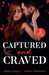 Captured And Craved