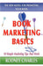 Book Marketing Basics; The New Model for Promoting Your Book