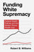 Funding White Supremacy