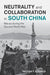 Neutrality and Collaboration in South China