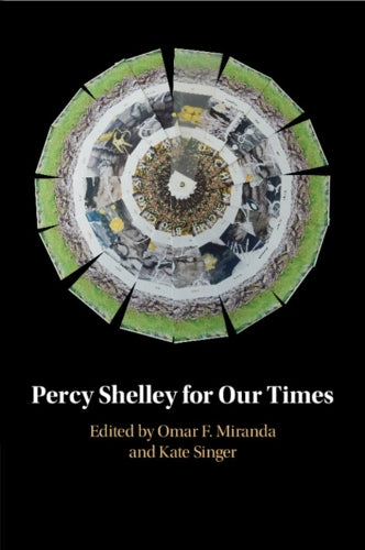 Percy Shelley for Our Times