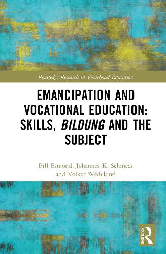 Emancipation and Vocational Education: Skills, Bildung and the Subject