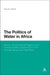 The Politics of Water in Africa