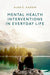 Mental Health Interventions in Everyday Life